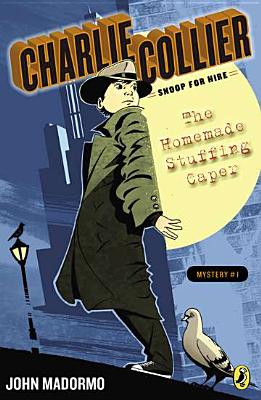 The Homemade Stuffing Caper CHARLIE COLLIER #01 HOMEMADE S （Charlie Collier, Snoop for Hire） [ John V. Madormo ]