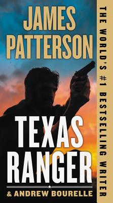 Texas Ranger TEXAS RANGER （A Texas Ranger Thriller） [ James Patterson ]