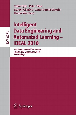 This book constitutes the refereed proceedings of the 11th International Conference on Intelligent Data Engineering and Automated Learning, IDEAL 2010, held in Paisley, Scotland, in September 2010. The 47 revised full papers presented were carefully reviewed and selected from many submissions for inclusion in the book and present the latest theoretical advances and real-world applications in computational intelligence.