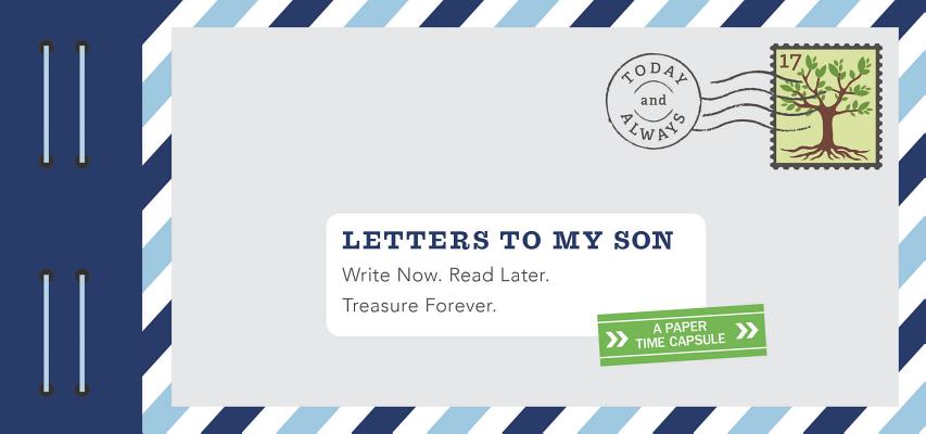 Letters to My Son: Write Now. Read Later. Treasure Forever. LETTERS TO MY SON （Letters to） Lea Redmond