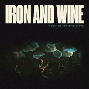 WHO CAN SEE FOREVER SOUNDTRACK [ IRON & WINE ]