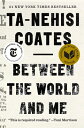 Between the World and Me BETWEEN THE WORLD & ME (One World Essentials) [ Ta-Nehi...