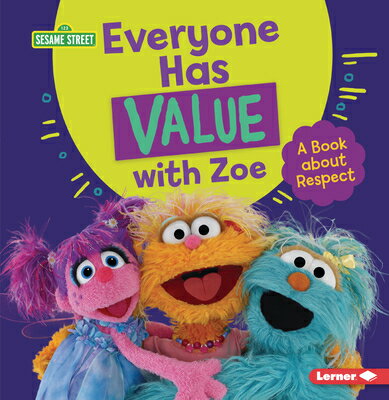 Everyone Has Value with Zoe: A Book about Respect EVERYONE HAS VALUE W/ZOE （Sesame Street (R) Character Guides） [ Marie-Therese Miller ]
