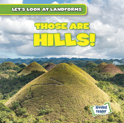 Those Are Hills! THOSE ARE HILLS （Let's Look at Landforms） 