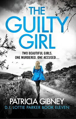 The Guilty Girl: An Utterly Gripping and Unputdownable Serial Killer Thriller GUILTY GIRL 