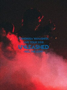 TOMOHISA YAMASHITA LIVE TOUR 2018 UNLEASHED -FEEL THE LOVE-(初回生産限定盤 Blu-ray)【Blu-ray】