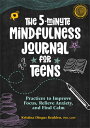 The 5-Minute Mindfulness Journal for Teens: Practices to Improve Focus, Relieve ...