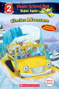 Glacier Adventure (the Magic School Bus Rides Again: Scholastic Reader, Level 2) GLACIER ADV (THE MSB RIDES AGA （Scholastic Reader, Level 2） Samantha Brooke