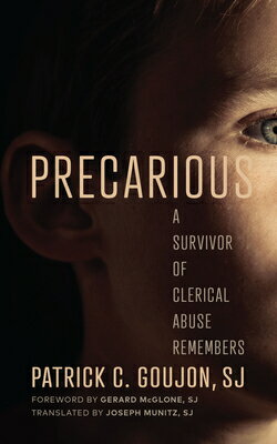 Precarious: A Survivor of Clerical Abuse Remembers PRECARIOUS 
