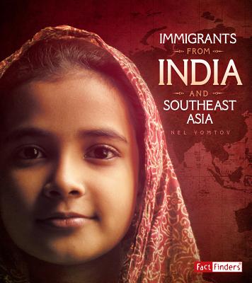 Immigrants from India and Southeast Asia IMMIGRANTS FROM INDIA & SOUTHE （Immigration Today） 
