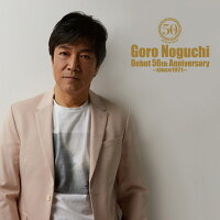 Goro Noguchi Debut 50th Anniversary 〜since1971〜 (MV盤 CD＋テイクアウトライブ)