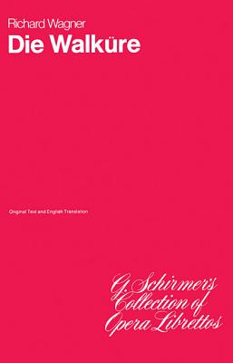 Die Walkure: Libretto DIE WALKURE [ Wagner Richard ]
