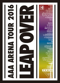 AAA ARENA TOUR 2016 - LEAP OVER -(初回生産限定盤 Blu-ray Disc スマプラ対応)【Blu-ray】 [ AAA ]