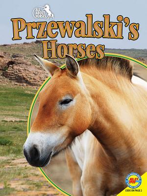 PRZEWALSKIS HORSES All about Horses Pamela Dell LIGHTBOX LEARNING2018 Library　Binding English ISBN：9781489673824 洋書 Books for kids（児童書） Juvenile Nonfiction