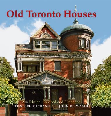 Old Toronto Houses OLD TORONTO HOUSES SECOND EDIT [ Tom Cruickshank ]