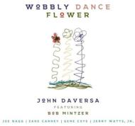 【輸入盤】Wobby Dance Flower (Digi) [ John Daversa ]