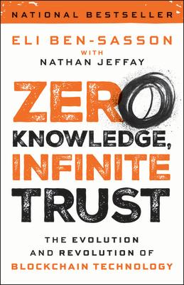 Zero Knowledge, Infinite Trust: The Evolution and Revolution of Blockchain Technology