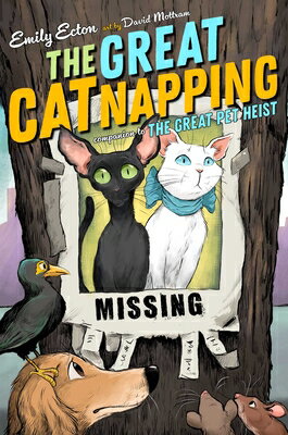 The Great Catnapping GRT CATNAPPING （The Great Pet Heist） [ Emily Ecton ]