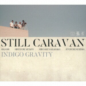 INDIGO GRAVITY [ Still Caravan ]