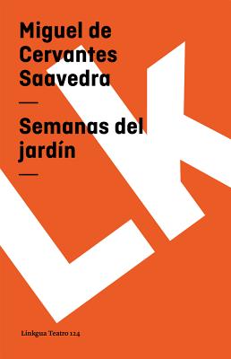 Semanas del jardn SPA-SEMANAS DEL JARDIN [ Miguel De Cervantes Saavedra ]