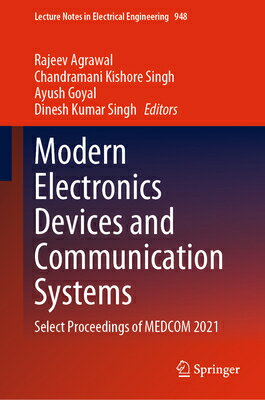 Modern Electronics Devices and Communication Systems: Select Proceedings of Medcom 2021 MODERN ELECTRONICS DEVICES & C （Lecture Notes in Electrical Engineering） [ Rajeev Agrawal ]