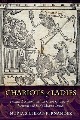 楽天楽天ブックスChariots of Ladies: Francesc Eiximenis and the Court Culture of Medieval and Early Modern Iberia CHARIOTS OF LADIES [ Nuria Silleras-Fernandez ]