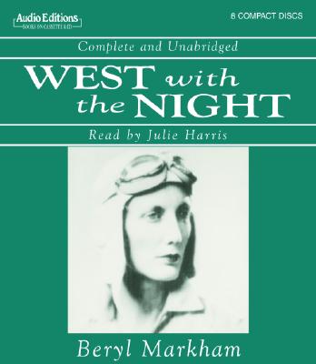 West with the Night WEST W/THE NIGHT /E/E 8D [ Beryl Markham ]