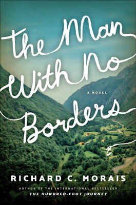 The Man with No Borders MAN W/NO BORDERS [ Richard C. Morais ]
