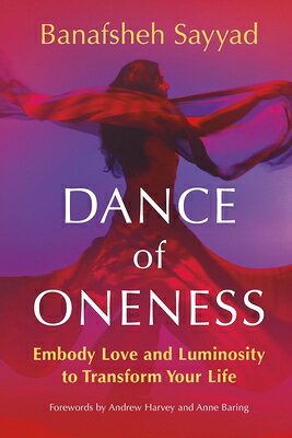 Dance of Oneness: Embody Love and Luminosity to Transform Your Life DANCE OF ONENESS 