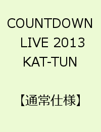 COUNTDOWN LIVE 2013 KAT-TUN/KAT-TUN
