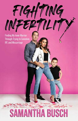 Fighting Infertility: Finding My Inner Warrior Through Trying to Conceive, IVF, and Miscarriage FIGHTING INFERTILITY 