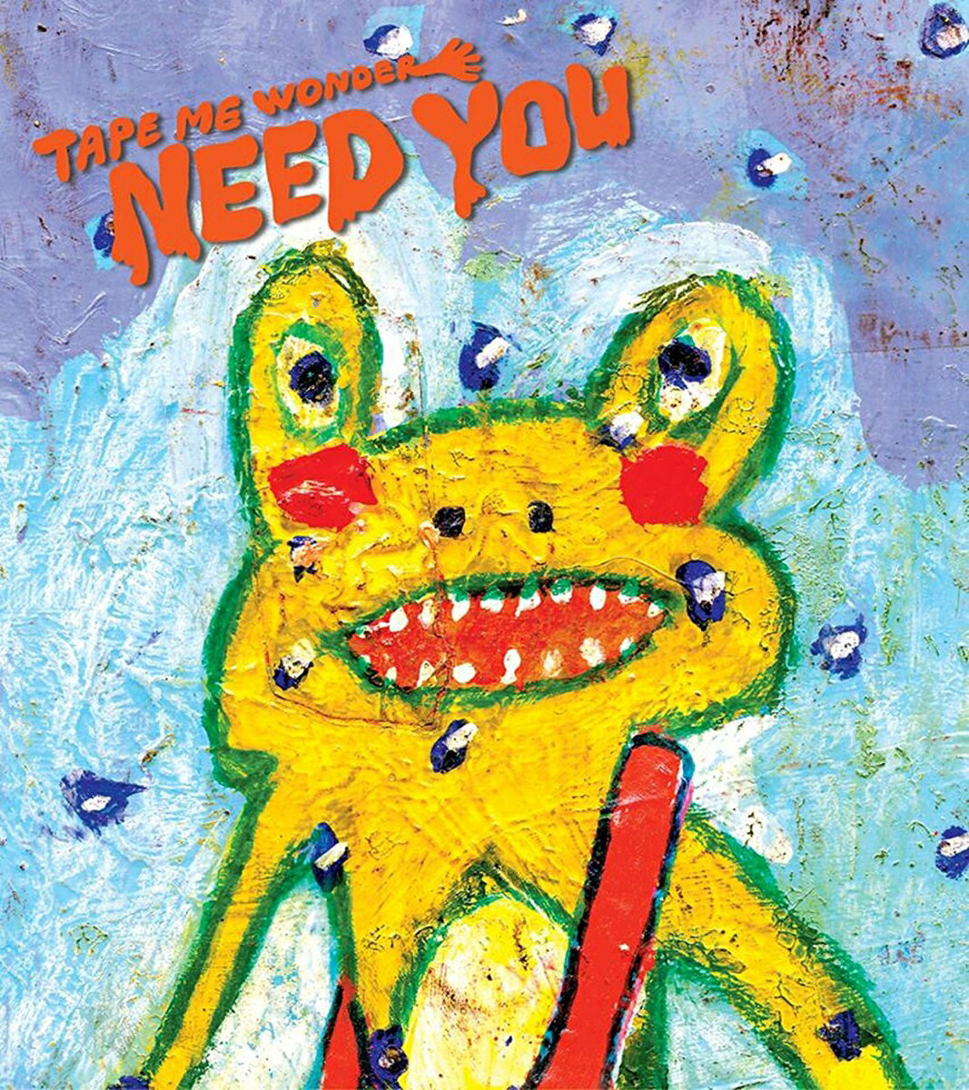 NEED YOU