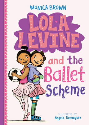 Lola Levine and the Ballet Scheme LOLA LEVINE & THE BALLET SCHEM （Lola Levine） [ Monica Brown ]