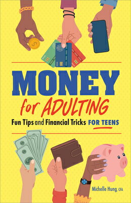 Money for Adulting: Fun Tips and Financial Tricks for Teens MONEY FOR ADULTING [ Michelle Hung ]