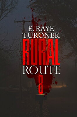 Rural Route 8 RURAL ROUTE 8 [ E. Raye Turonek ]
