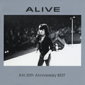 ALIVE KAI 30th Anniversary BEST [ 甲斐バンド ]