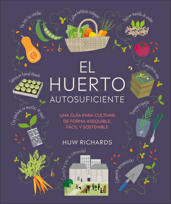 El Huerto Autosuficiente (Grow Food for Free) SPA-HUERTO AUTOSUFICIENTE (GRO [ Huw Richards ]