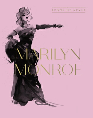 Marilyn Monroe: Icons of Style, for Fans of Megan Hess, the Little Booksof Fashion and the Complete