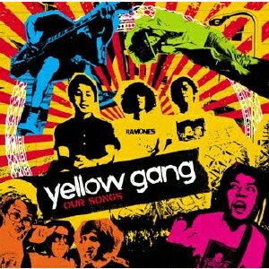 OUR SONGS [ yellow gang ]