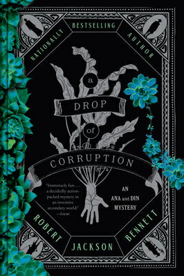 A Drop of Corruption: An Ana and Din Mystery DROP OF CORRUPTION （Shadow of the Leviathan） [ Robert Jackson Bennett ]