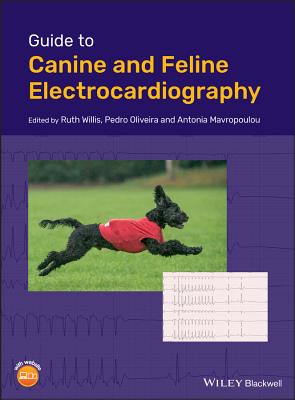 Guide to Canine and Feline Electrocardiography GT CANINE & FELINE ELECTROCARD [ Ruth Willis ]