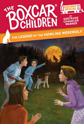 The Legend of the Howling Werewolf: A Halloween Holiday Special LEGEND OF THE HOWLING WEREWOLF （Boxcar Children Mysteries） [ Gertrude Chandler Warner ]