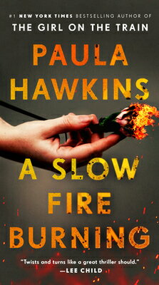 A Slow Fire Burning SLOW FIRE BURNING [ Paula Hawkins ]