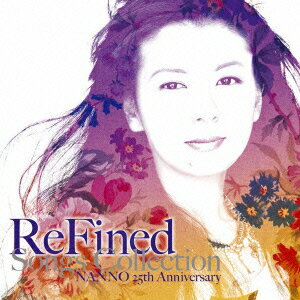 ReFined-Songs Collection～NANNO 25th Anniversary [ 南野陽子 ]