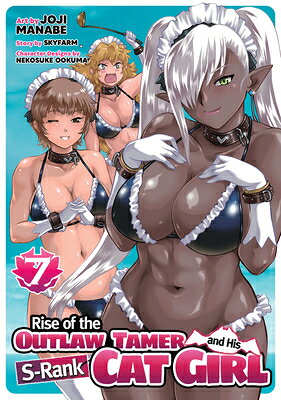 Rise of the Outlaw Tamer and His S-Rank Cat Girl (Manga) Vol. 7 RISE OF THE OUTLAW TAMER & HIS （Rise of the Outlaw Tamer and His S-Rank Cat Girl (Manga)） [ Skyfarm ]