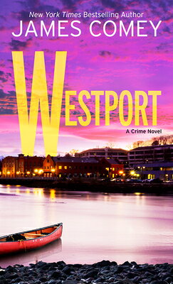 Westport: A Crime Novel WESTPORT -LP [ James Comey ]