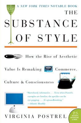 The Substance of Style: How the Rise of Aesthetic Value Is Remaking Commerce, Culture, and Conscious