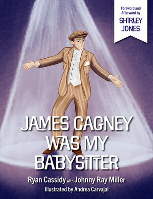 James Cagney Was My Babysitter JAMES CAGNEY WAS MY BABYSITTER [ Shirley Jones ]