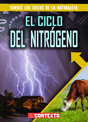 El Ciclo del Nitrogeno (the Nitrogen Cycle) SPA-CICLO DEL NITROGENO (THE N （Conoce los Ciclos de la Naturaleza (A Look At Nature's Cycle） 