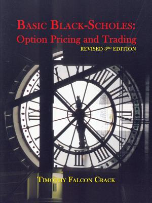Basic Black-Scholes: Option Pricing and Trading BASIC BLACK-SCHOLES REVISED TH [ Timothy Falcon Crack ]